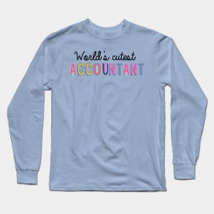 Accountant Gifts | World's cutest Accountant Long Sleeve T-Shirt